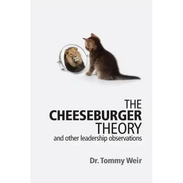 The Cheeseburger Theory: and other leadership observations