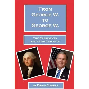 From George W. To George W.: The Presidents And Their Cabinets