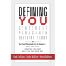 Defining You: How Smart Professionals Craft the Answers To: Who Are You? What Do You Do? How Can You Help Me?
