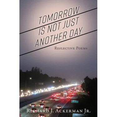 Tomorrow Is Not Just Another Day: Reflective Poems
