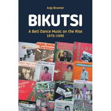 Bikutsi: A Beti Dance Music on the Rise, 1970-1990
