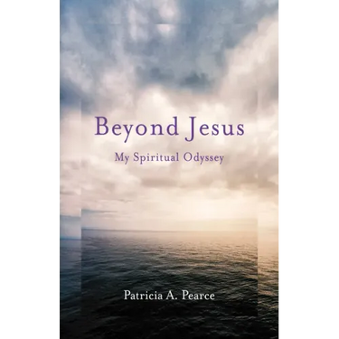 Beyond Jesus: My Spiritual Odyssey