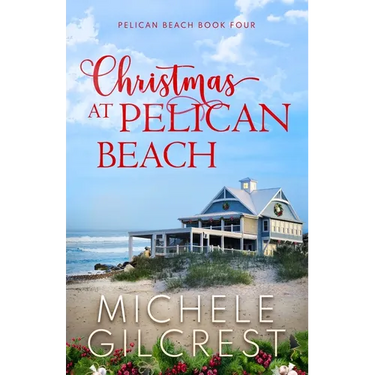 Christmas At Pelican Beach (Pelican Beach Series Book 4)