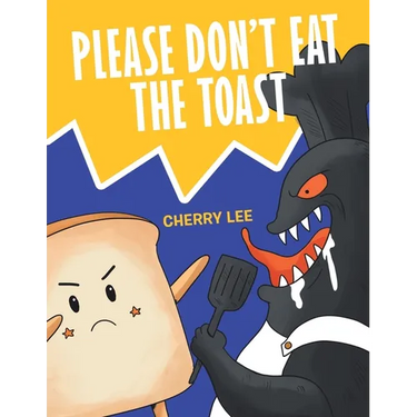 Please Don't Eat the Toast