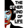 The Other Kind of Life