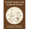 Ground Anchors and Anchored Systems