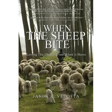 When The Sheep Bite: Loving the Church Even When it Hurts