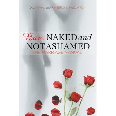 Bare Naked and Not Ashamed: The Marriage Manual