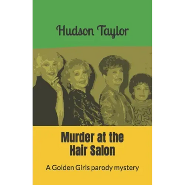 Murder at the Hair Salon: A Golden Girls parody mystery