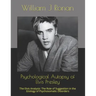 Psychological Autopsy of Elvis Presley: The Elvis Analysis: The Role of Suggestion in the Etiology of Psychosomatic Disorders