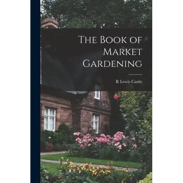 The Book of Market Gardening