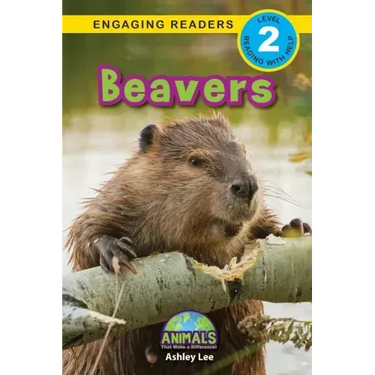 Beavers: Animals That Make a Difference! (Engaging Readers, Level 2)