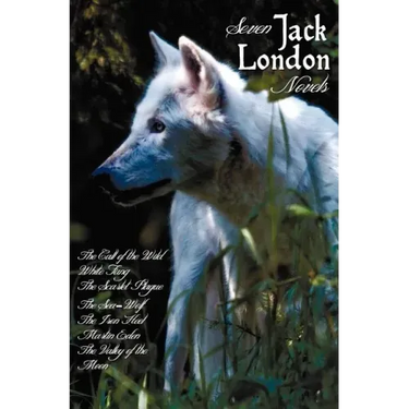 Seven Jack London Novels (Complete and Unabridged) Including: The Call of the Wild, White Fang, the Scarlet Plague, the Sea-Wolf, the Iron Heel, Marti