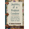 Journey of a Broken Seeker: one woman's search for the heart of God