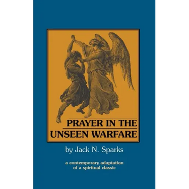 Prayer in the Unseen Warfare: A Contemporary Adaptation of a Spiritual Classic