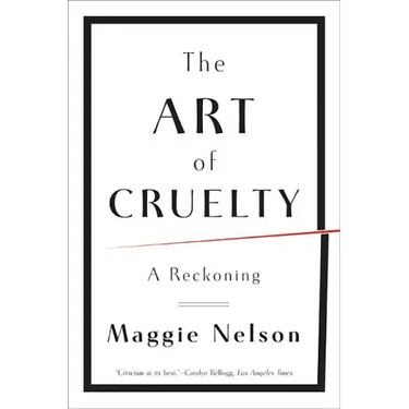The Art of Cruelty: A Reckoning