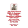 Use Your Bilingual Skills to Increase Your Income: Specialize in LEGAL Translation/Interpretation: The Most Commonly Used English-Chinese Legal Termin