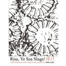 Rise, Ye Sea Slugs!