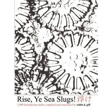 Rise, Ye Sea Slugs!