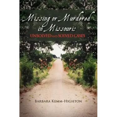 Missing or Murdered in Missouri: Unsolved and Solved Cases