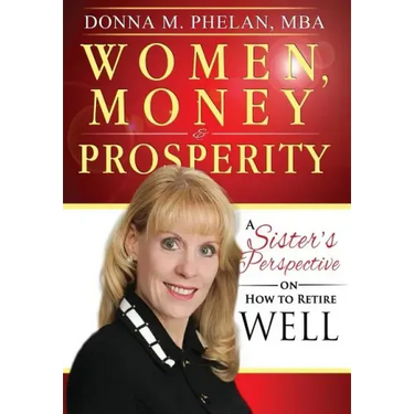Women, Money & Prosperity: A Sister's Perspective On How To Retire Well