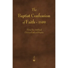 The Baptist Confession of Faith 1689