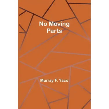 No Moving Parts