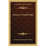 Always A Grand Duke
