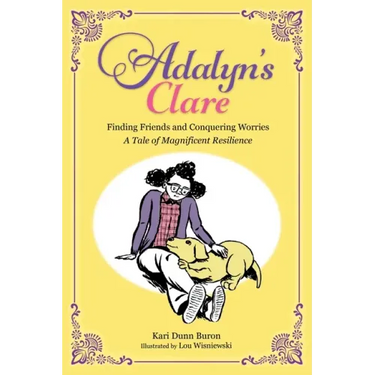 Adalyn's Clare: Finding Friends and Conquering Worries: A Tale of Magnificent Resilience