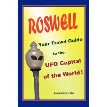 Roswell, Your Travel Guide to the UFO Capital of the World!