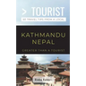 Greater Than a Tourist- Kathmandu Nepal: 50 Travel Tips from a Local