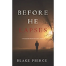 Before He Lapses (A Mackenzie White Mystery-Book 11)