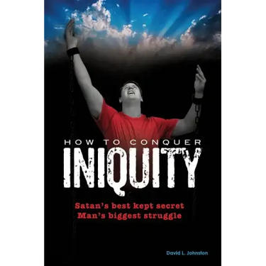 How To Conquer Iniquity