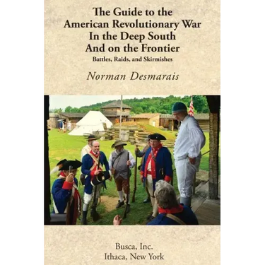 The Guide to the American Revolutionary War in the Deep South and on the Frontier
