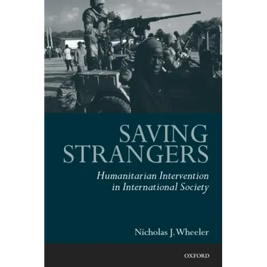 Saving Strangers: Humanitarian Intervention in International Society