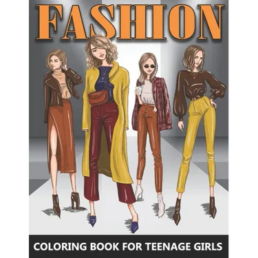 Fashion Coloring Book for Teenage Girls: Beautiful Female Models in Grayscale - Colouring Book For Teens and Adults - Great Gift idea for Fashion Desi