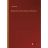Researches in the Calculus of Variations