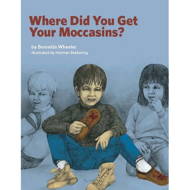 Where Did You Get Your Moccasins?