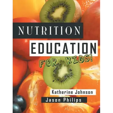 Nutrition Education for Kids: Health Science Series