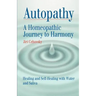 Autopathy: A Homeopathic Journey to Harmony, Healing and Self-Healing with Water and Saliva