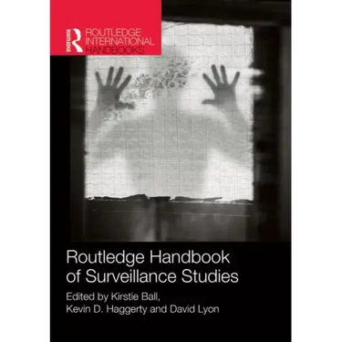 Routledge Handbook of Surveillance Studies
