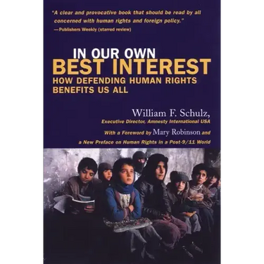 In Our Own Best Interest: How Defending Human Rights Benefits Us All