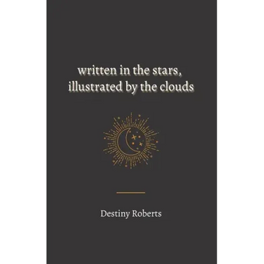 Written In the Stars, Illustrated By the Clouds