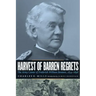 Harvest of Barren Regrets: The Army Career of Frederick William Benteen, 1834-1898