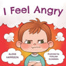 I Feel Angry: Children's Picture Book About Anger Management for Kids 3 to 5