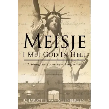 Meisje: I Met God in Hell: A Young Girl's Journey to Forgiveness