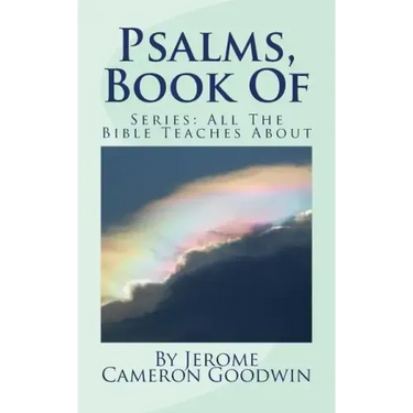 Psalms, Book Of: All The Bible Teaches About