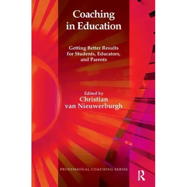 Coaching in Education: Getting Better Results for Students, Educators, and Parents