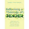 Reforming a Theology of Gender: Constructive Reflections on Judith Butler and Queer Theory