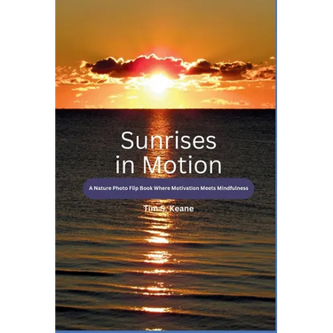 Sunrises in Motion - A Nature Photo Flip Book Where Motivation Meets Mindfulness